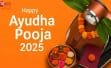 आयुध पूजा 2025: साधनों, शक्ति और संस्कृति का महापर्व