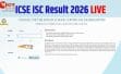 ICSE और ISC परीक्षा 2026 का रिजल्ट जारी, 99% से अधिक छात्र सफल
